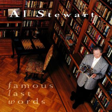 Al Stewart -  Famous Last Words